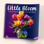 Little Bloom Coloring Book