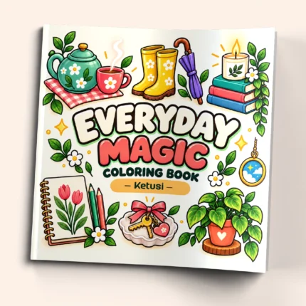 Everyday Magic Coloring Book by Ketusi with colorful cozy everyday objects on the cover