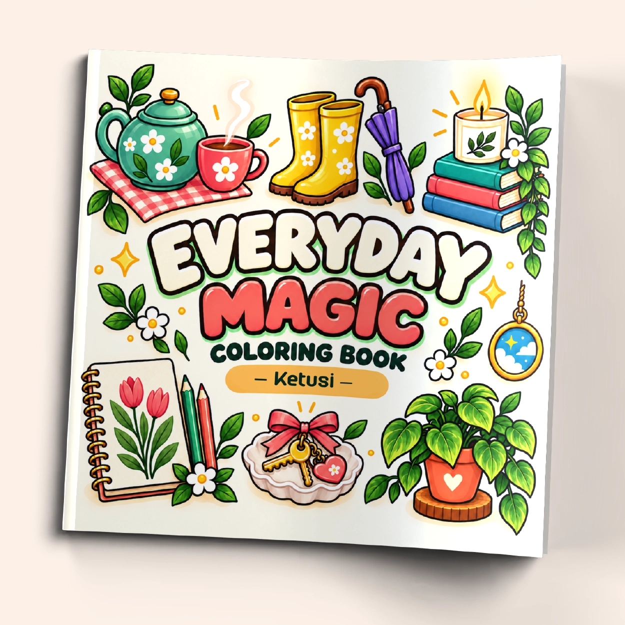 Everyday Magic Coloring Book – Ketusi Everyday Magic Coloring Book by Ketusi with colorful cozy everyday objects on the cover